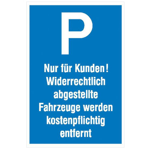 Parkplatzschild "Nur für Kunden!" - Widerrechtlich abgestellte Fahrzeuge werden kostenpflichtig entfernt - 400 mm x 600 mm - Aluminium - Geprägt