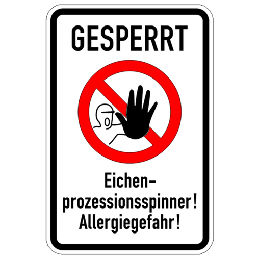 Eichenprozessionsspinner Schild – GESPERRT! Allergiegefahr!